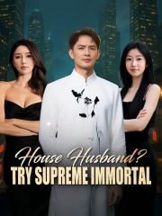House Husband? Try Supreme Immortal (DUBBED) — blurred background