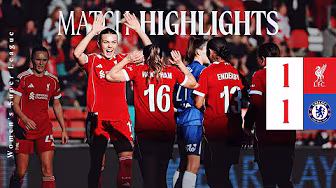 Highlights: Liverpool Women 1-1 Chelsea | Olsson Goal Earns Draw in Women's Super League