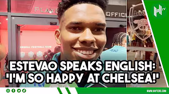 Estevao in English: "I'm SO HAPPY at Chelsea!"