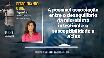 A possível associação entre o desequilíbrio da microbiota intestinal e a susceptibilidade a vícios