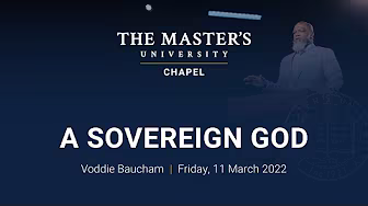 A Sovereign God - Voddie Baucham
