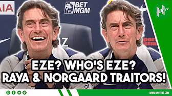 Eze? Who’s Eze? Raya & Norgaard are TRAITORS! | Thomas Frank FUNNY EMBARGO | Arsenal v Tottenham