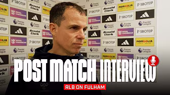 "We missed that willingness" | RLB On Fulham Defeat | Post Match Interview