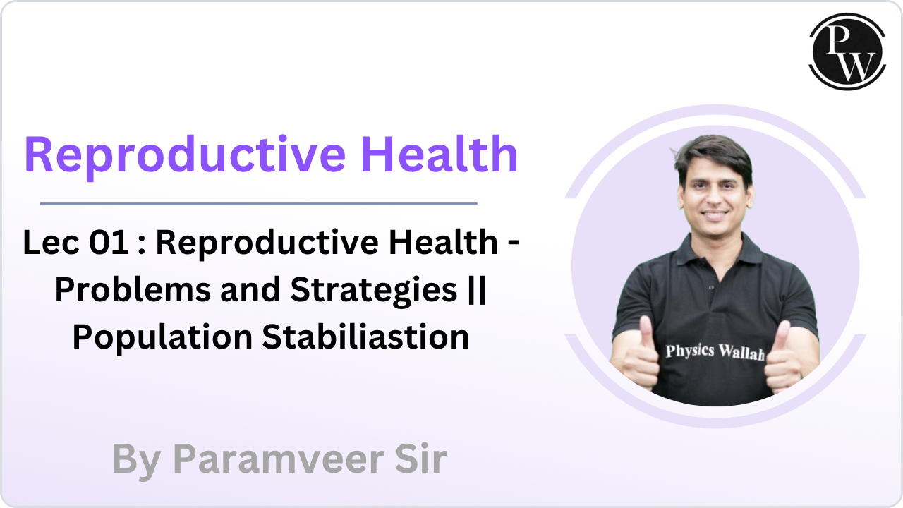 Zoology - Reproductive Health 01 : Reproductive Health - Problems and Strategies || Population Stabiliastion