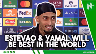 Estevao & Yamal will be BEST in the world! | Raphinha | Chelsea v Barcelona
