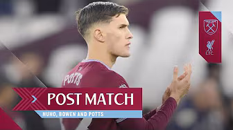 "Keep Fighting. Keep Believing." | Nuno, Bowen & Potts | Post Match Reactions | West Ham v Liverpool
