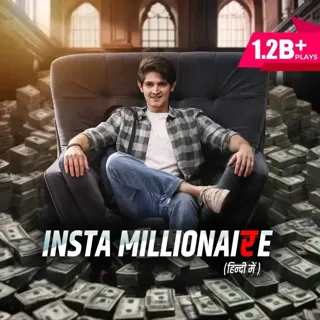 Insta Millionaire | इंस्टा मिल्यनेर