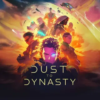 Dust to Dynasty