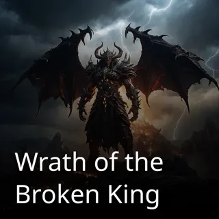 Wrath of the Broken King