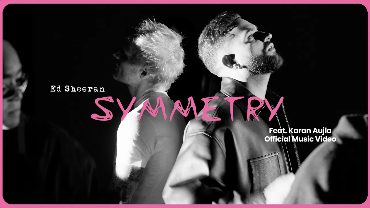 Ed Sheeran - Symmetry feat. Karan Aujla (Official Music Video)