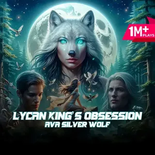 Lycan King’s Obsession: Ava Silver Wolf