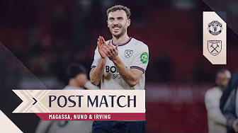 "We Reacted Really Well" | Magassa, Nuno & Irving | Post Match Reactions | West Ham v Man Utd