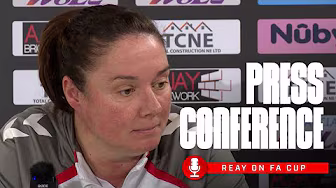 "We are in it together" | Reay Previews Adobe FA Cup Test | Press Conference