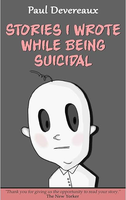 Stories I Wrote While Being Suicidal