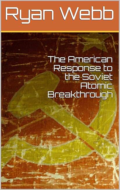 The American Response to the Soviet Atomic Breakthrough