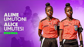 Rwandan twins Aline Umutoni & Alice Umutesi open up about their officiating experience! 😍