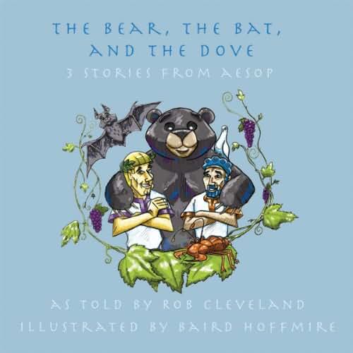The Bear, the Bat, and the Dove: Three Stories from Aesop