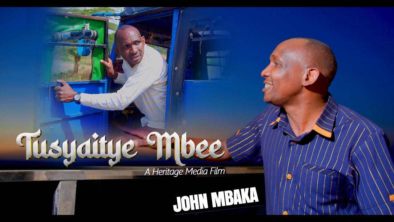 John Mbaka - Tusyaitye Mbee (Official 4k video)