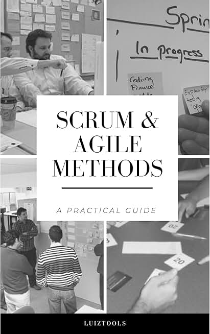 Scrum and Agile Methods: A Practical Guide