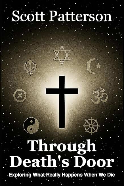 Through Death's Door: Exploring What Really Happens When We Die