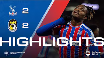 CHRISTANTUS UCHE SCREAMER 🤯 | Crystal Palace 2-2 KuPS Kuopio | UEFA Conference League