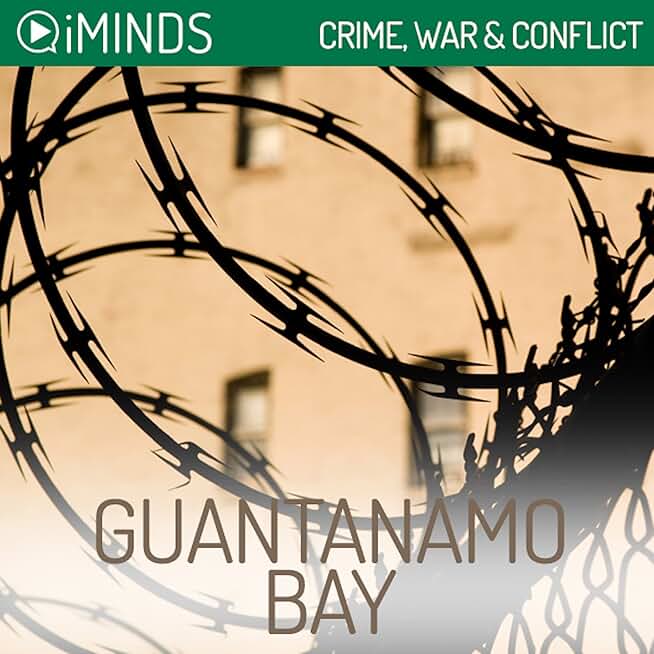 Guantanamo Bay: Crime, War & Conflict