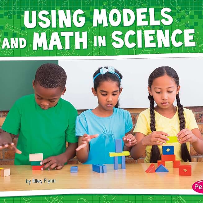 Using Models and Math in Science: Science and Engineering Practices