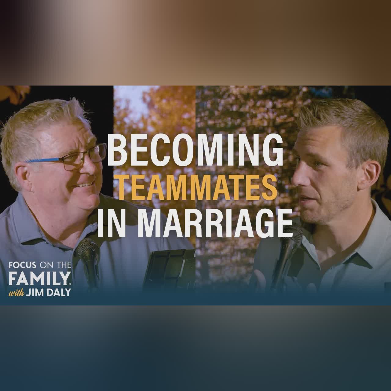 Becoming Teammates in Marriage - Dr. Josh & Christi Straub and Jean Daly