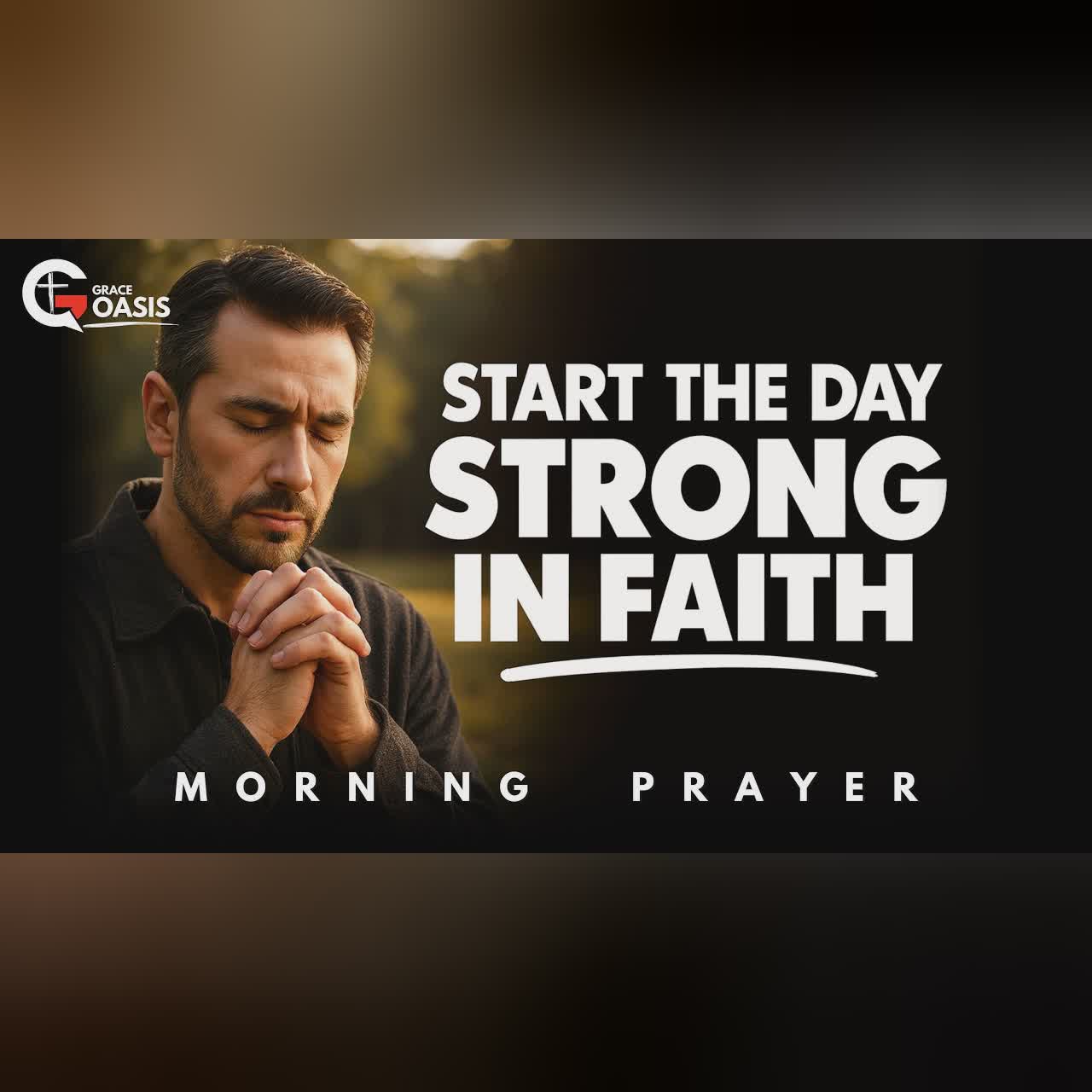A Powerful Prayer to Strengthen Your Faith Today | Morning Prayer
