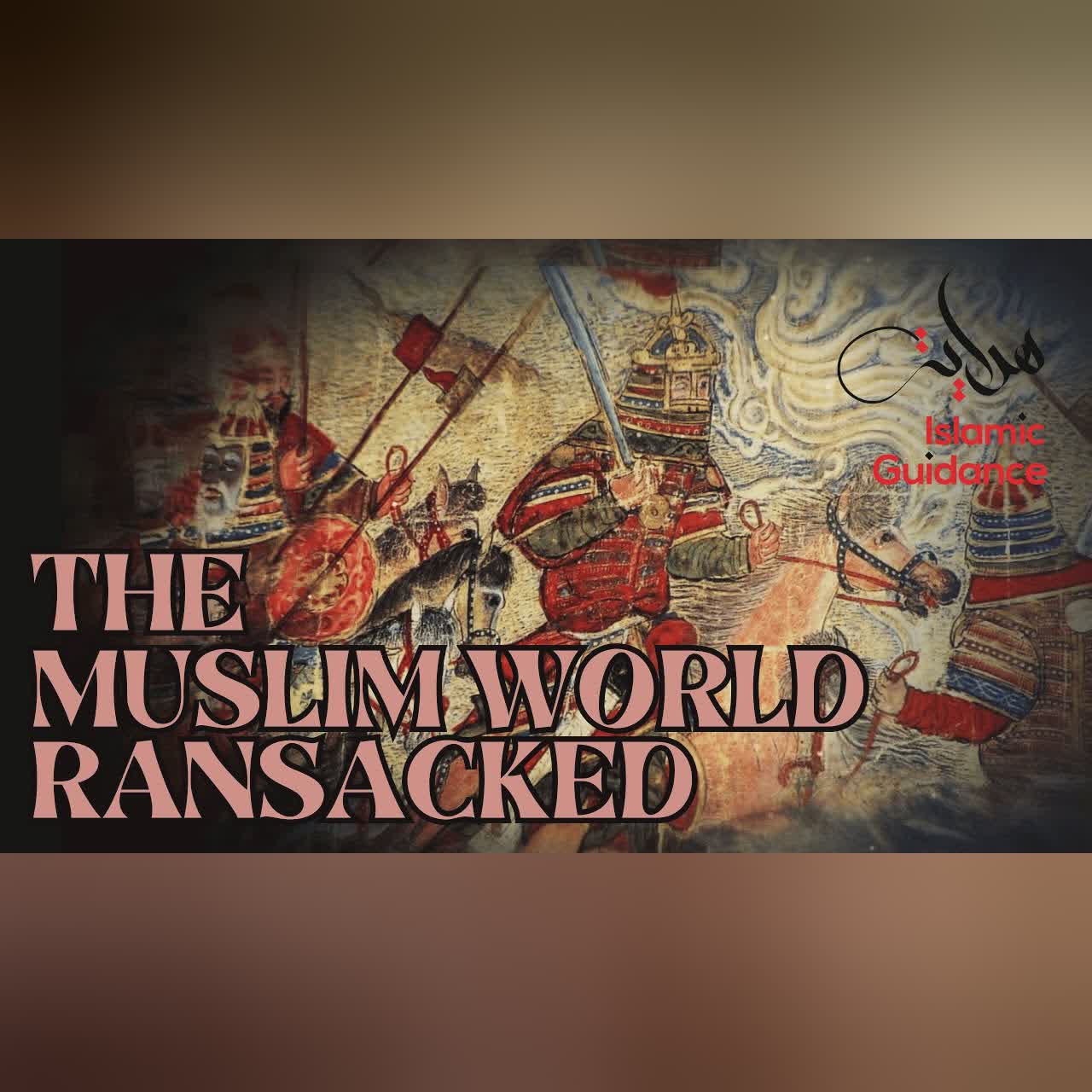 The Muslim World Was Ransacked