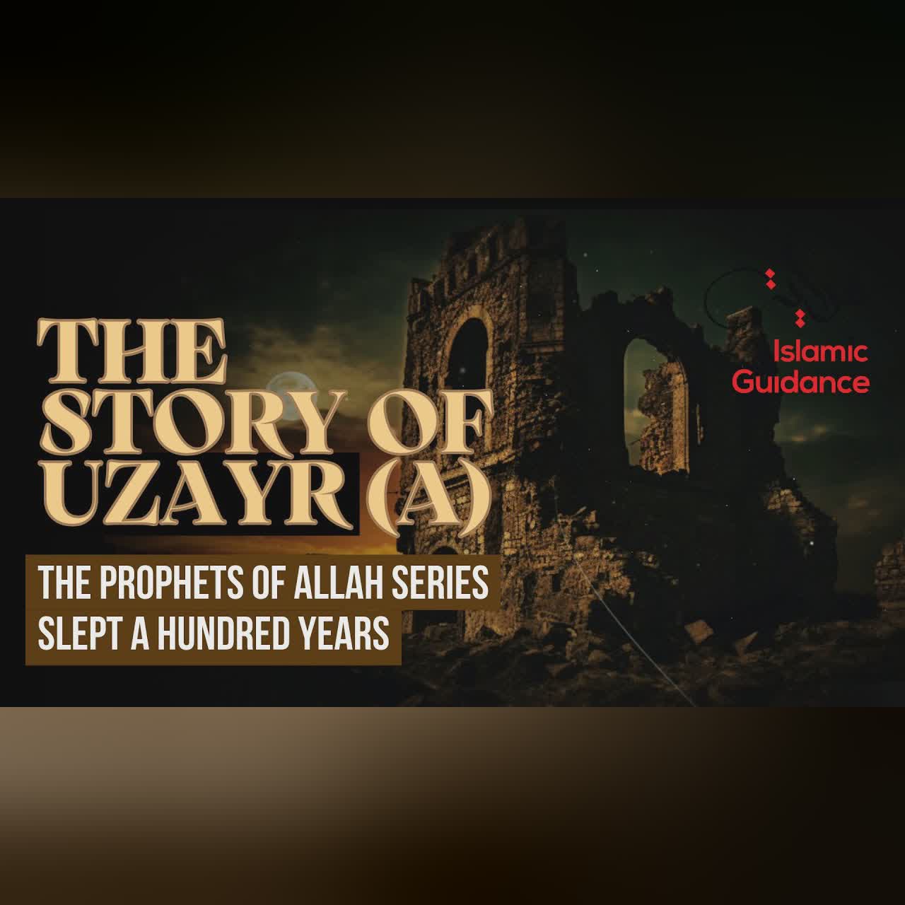 51 - The Story Of Uzayr (Ezra) - Slept A Hundred Years (Prophet Series)