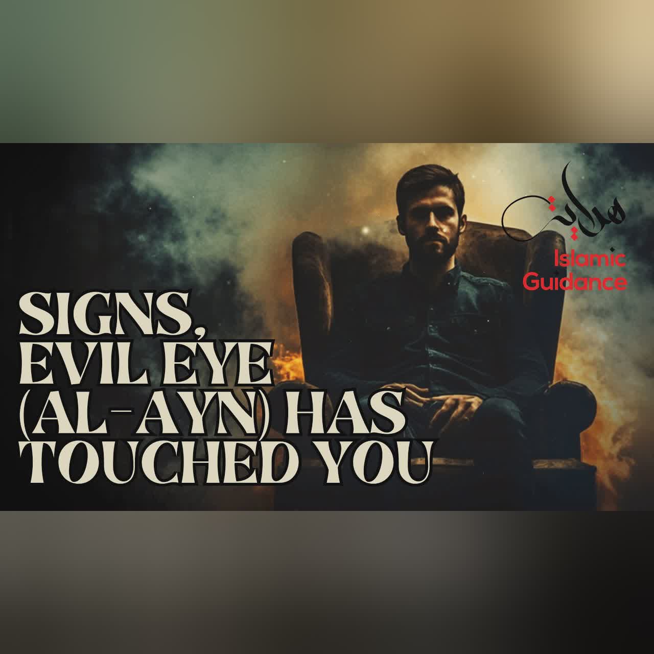 Signs, Evil Eye (Al-Ayn) Has Touched You
