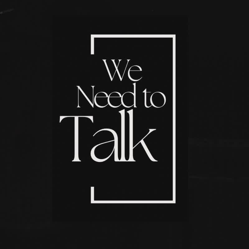 We Need to Talk