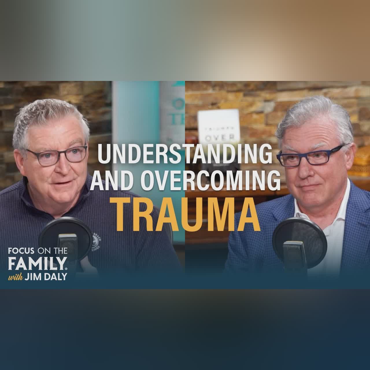 Understanding and Overcoming Trauma - Dr. Gregory Jantz