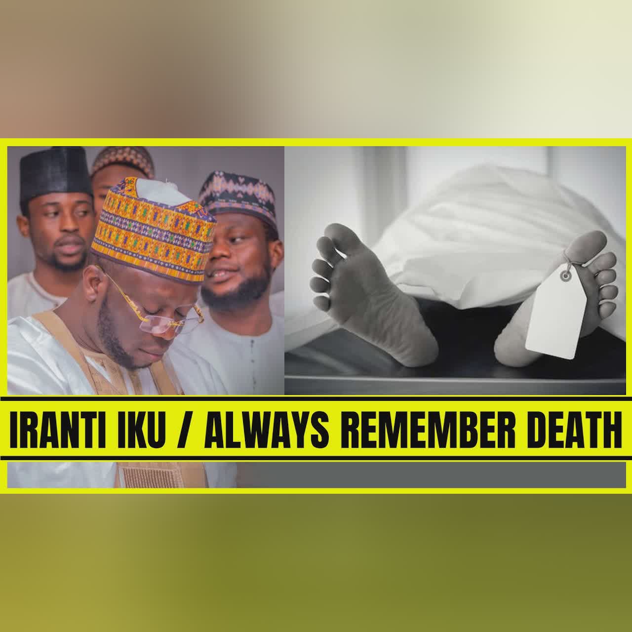 IRANTI IKU (Always Remember Death) - Sheikh Abubakri Issah Olayinka Baba Ote Saiful Qodiriyah