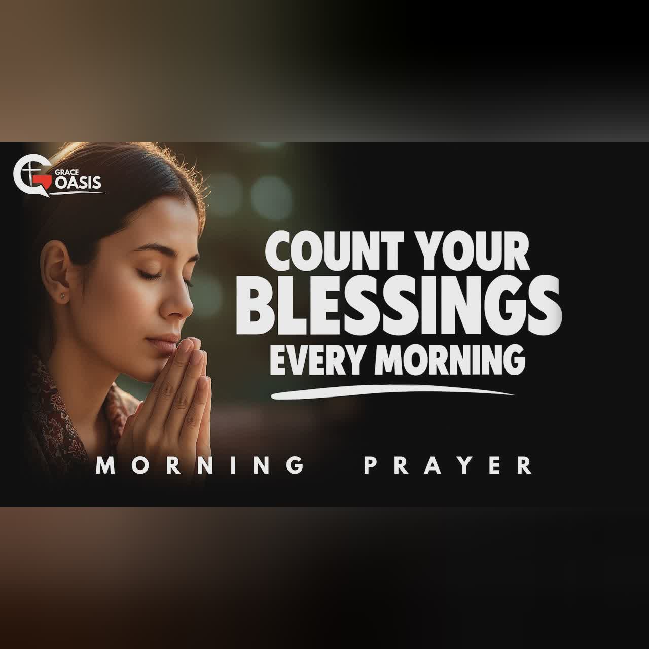 Start Counting Your Blessings Today | Morning Prayer
