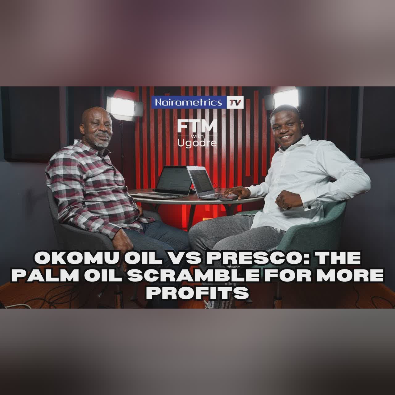 Okomu Oil vs Presco: The Palm Oil scramble for more profits