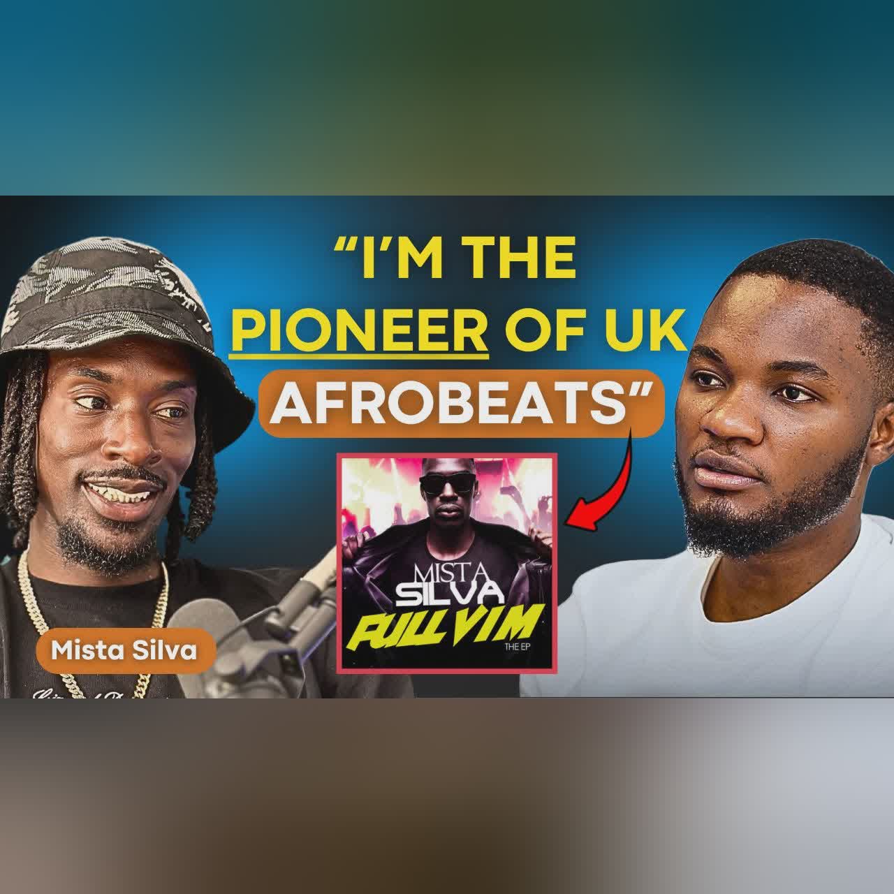 Deep Dive into Emotional State, Regrets & Success of a Pioneering Afrobeats Artist - Mista Silva