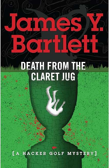 Death from the Claret Jug: A Hacker Golf Mystery
