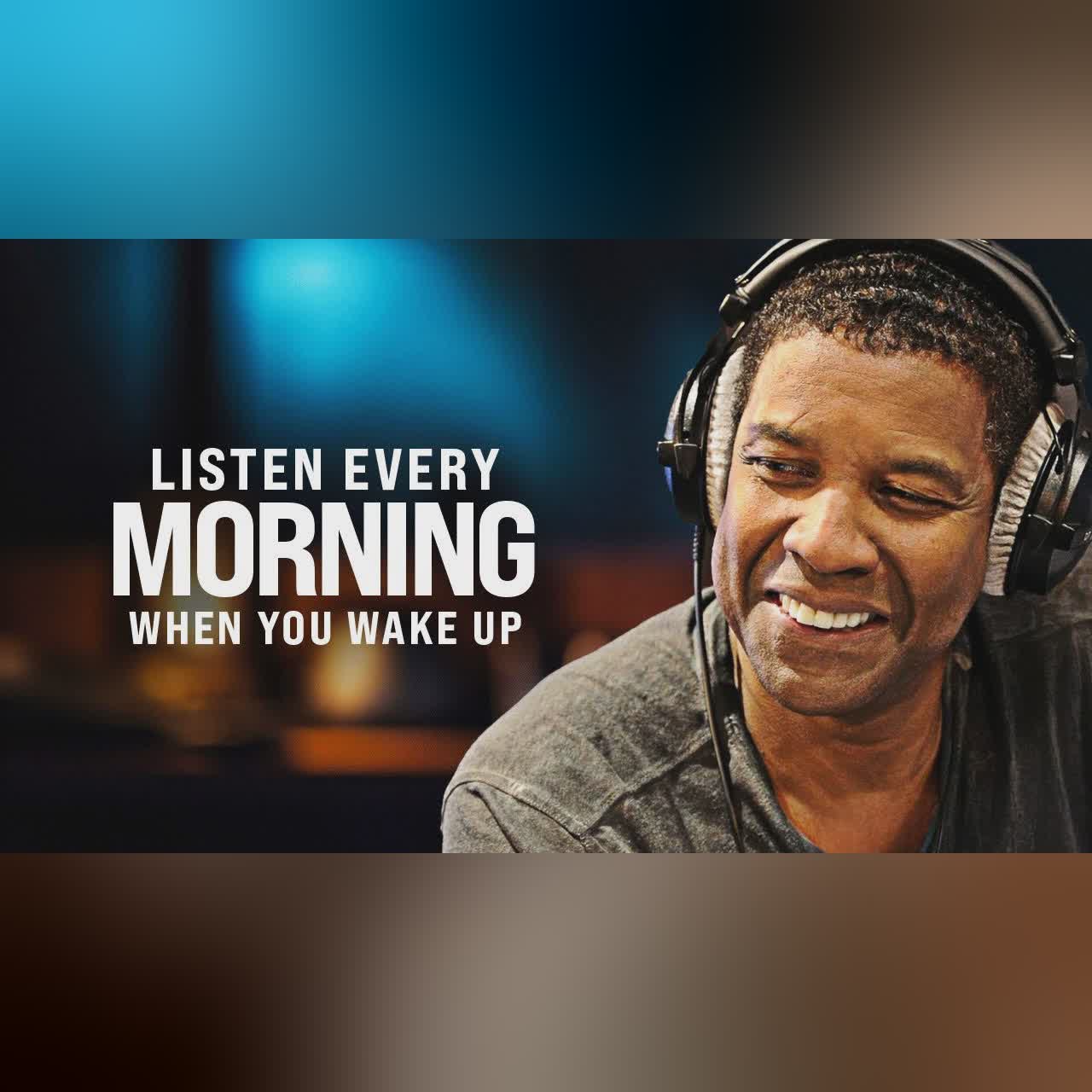 POSITIVE MORNING MOTIVATION - Start Your Day Right, Listen Every Day! - Denzel Washington Motivation