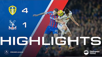 Leeds United 4-1 Crystal Palace | Premier League Highlights