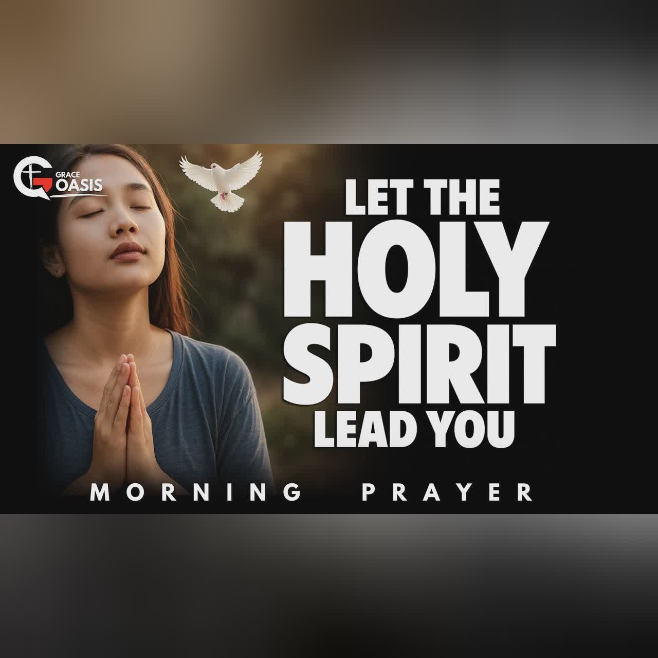 Holy Spirit, Lead Me To The One Who Needs You Today | Morning Prayer