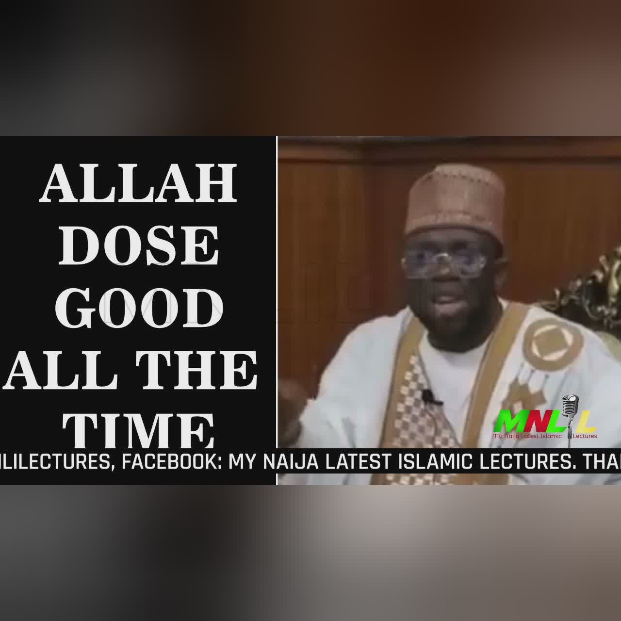 Allah Dose Good All The Time - Sheikh Abubakri Isa Olayinka Baba Ote Saiful Qodiriyah