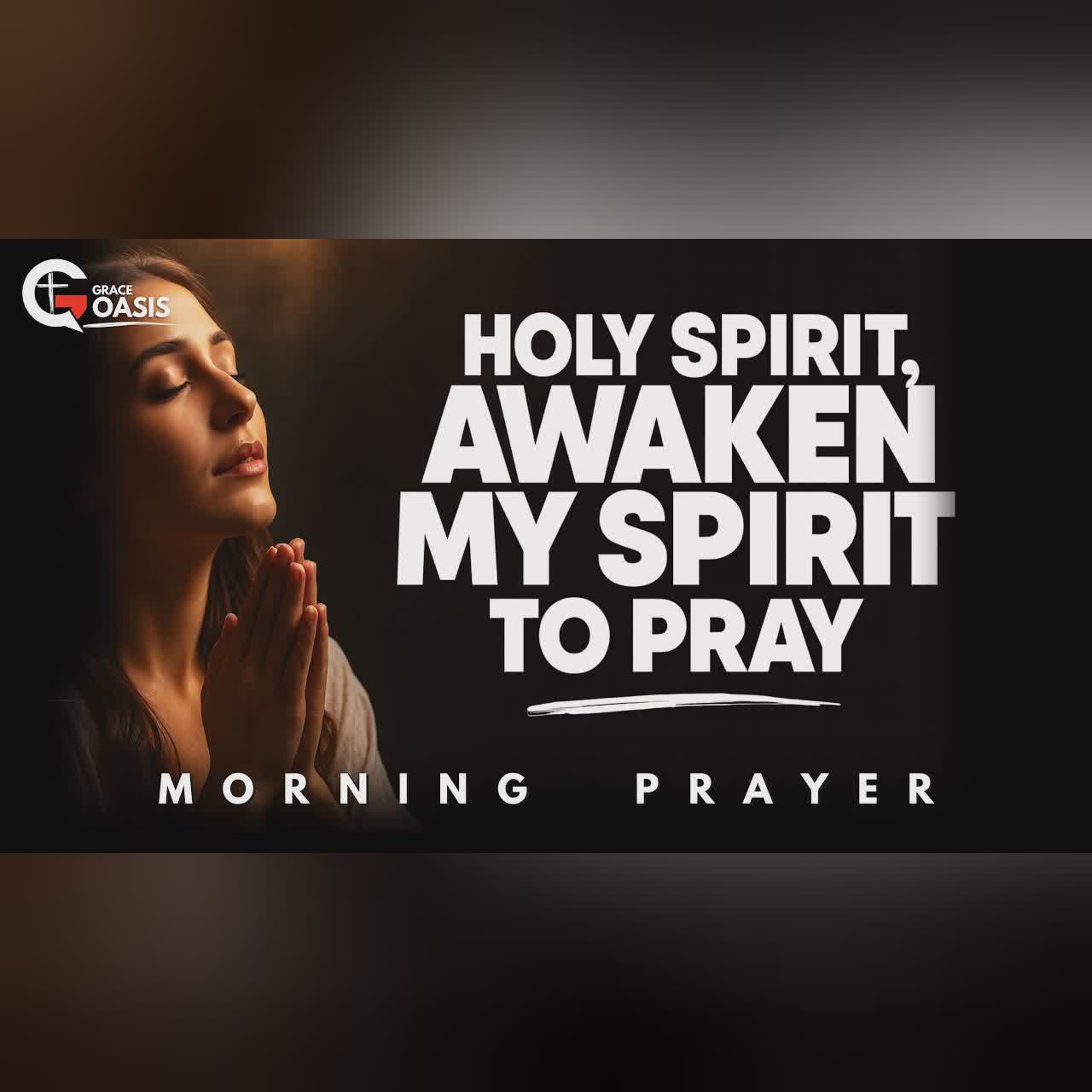 Holy Spirit, Teach Me to Pray with Fervent Faith Again | Morning Prayer