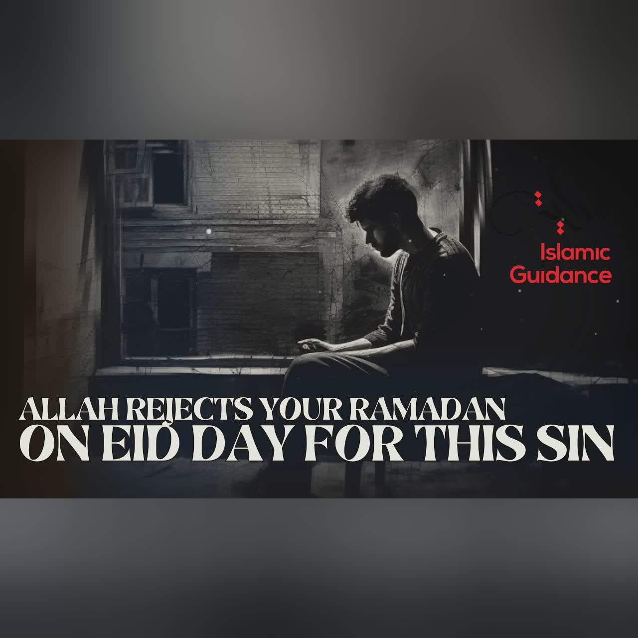 Allah Rejects Your Entire Ramadan On Eid Day For This Sin