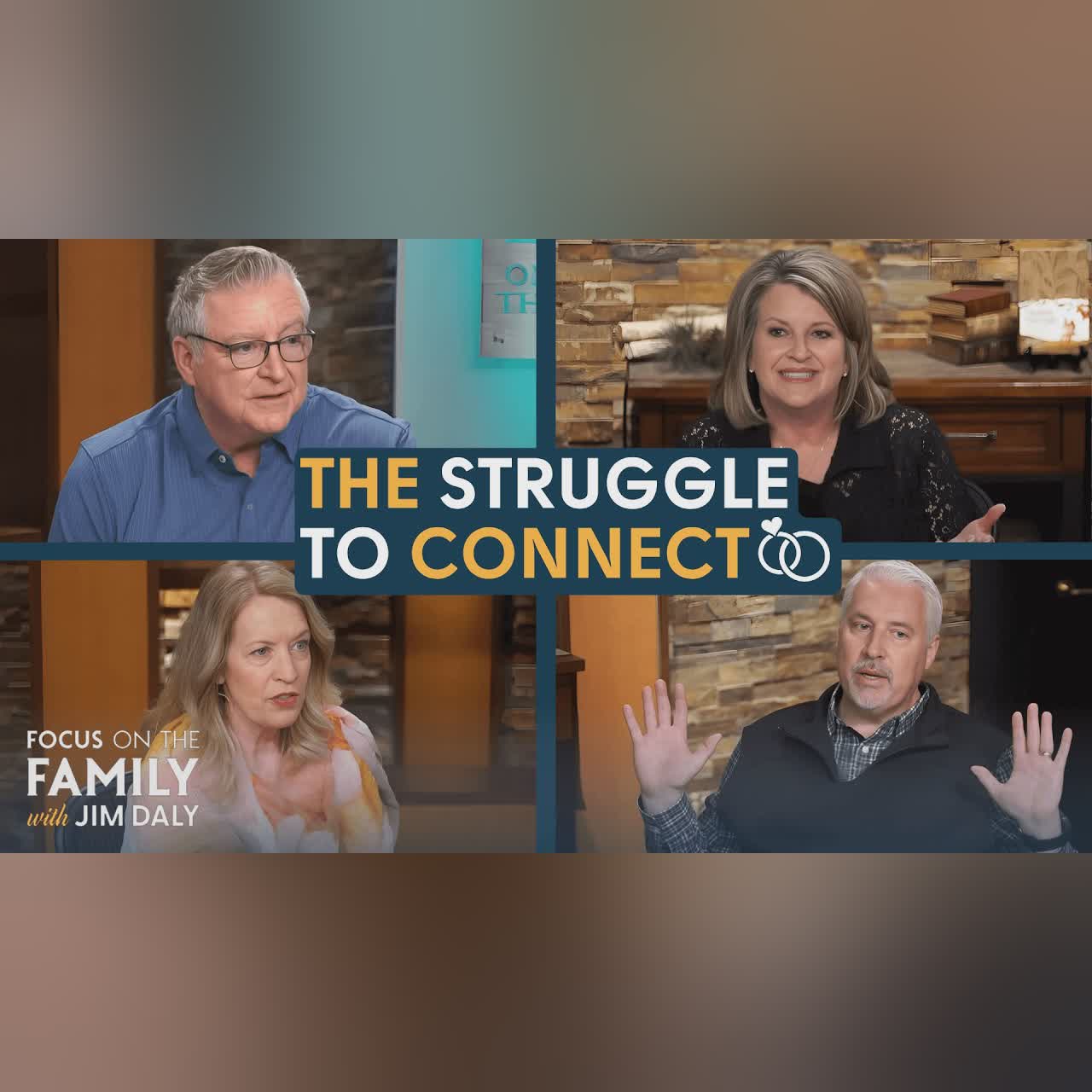 The Struggle to Connect | Greg & Erin Smalley