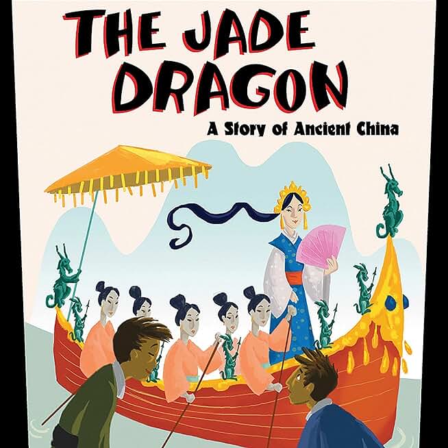 The Jade Dragon: A Story of Ancient China