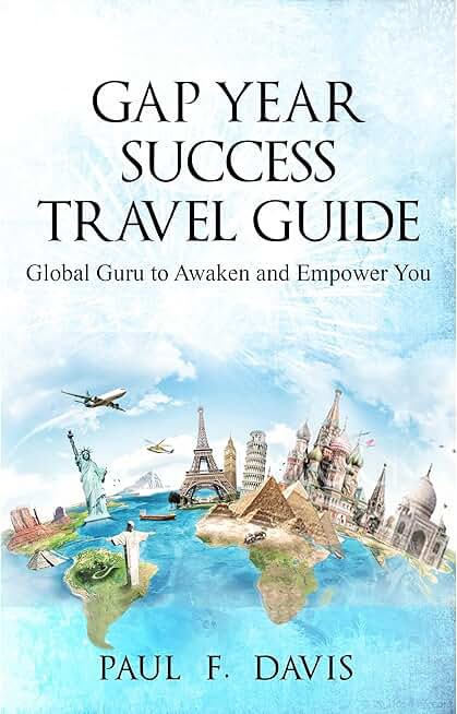 GAP YEAR Travel Guide & Success Coach: Global Guru to Awake & Empower You