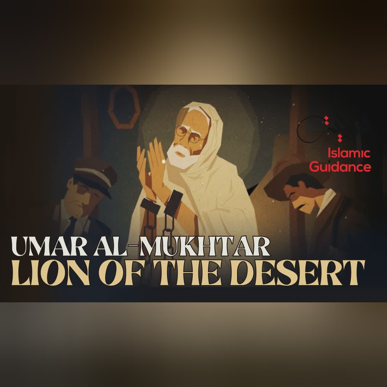 Umar Al-Mukhtar - Lion Of The Desert
