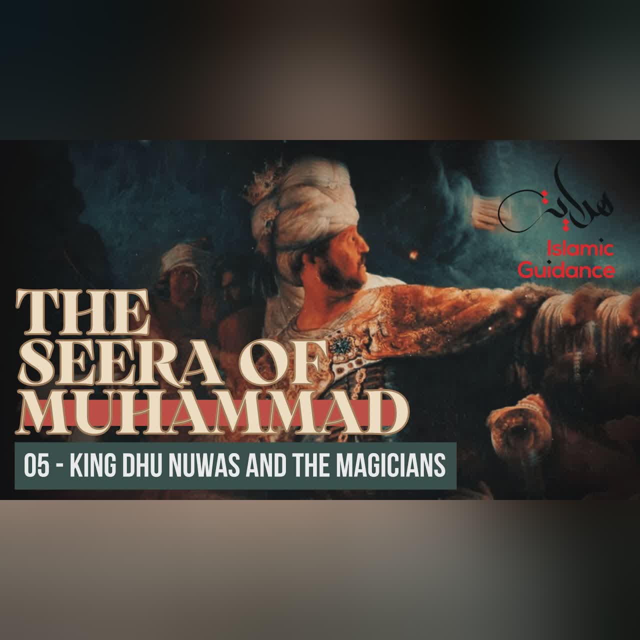 05 - King Dhu Nuwas And The Magicians (Seerah Of Muhammad S)